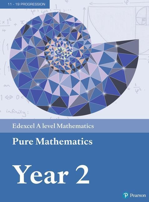 Cover: 9781292183404 | Edexcel A level Mathematics Pure Mathematics Year 2 Textbook +...