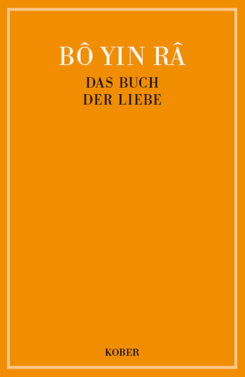 Cover: 9783857670084 | Das Buch der Liebe | Bô Yin Râ | Kober Verlag | EAN 9783857670084