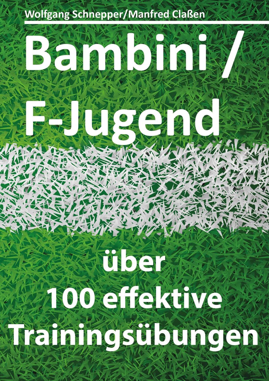 Cover: 9783734735134 | Bambini/F-Jugend | über 100 effektive Trainingsübungen | Schnepper