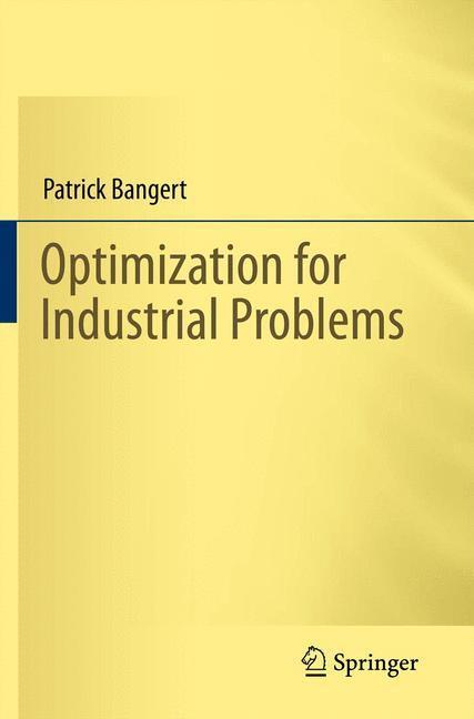 Cover: 9783642249730 | Optimization for Industrial Problems | Patrick Bangert | Taschenbuch