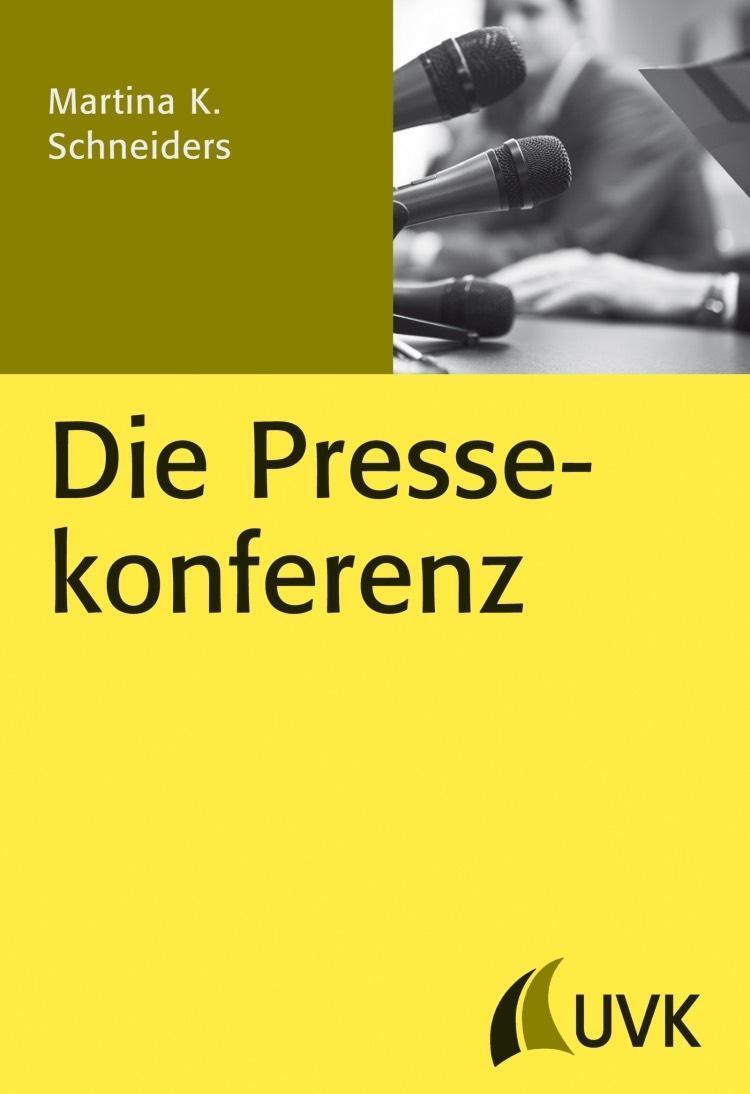 Cover: 9783744502313 | Die Pressekonferenz | PR Praxis | Martina K Schneiders | Taschenbuch