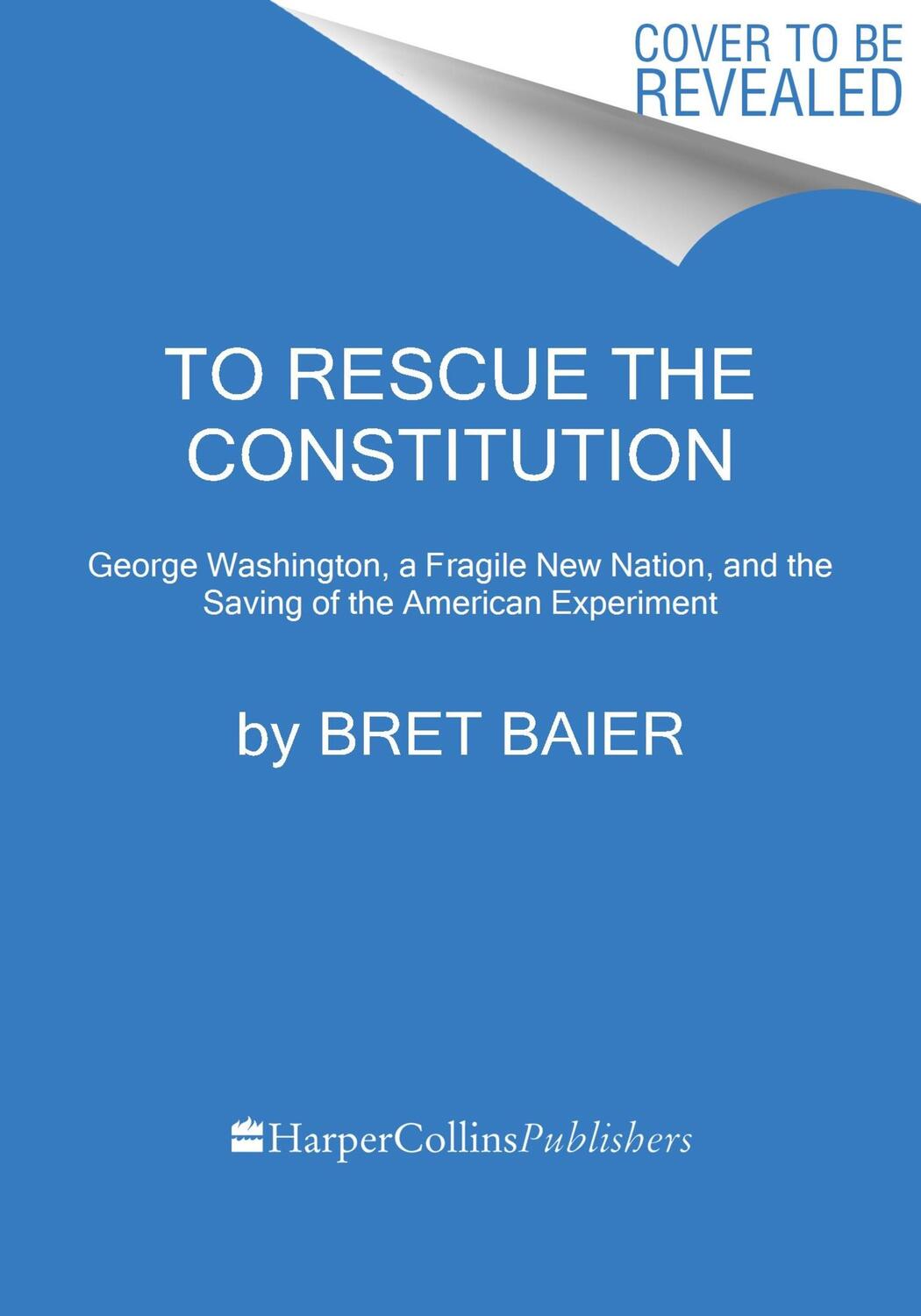 Cover: 9780063039582 | To Rescue the Constitution | Bret Baier | Buch | Englisch | 2023