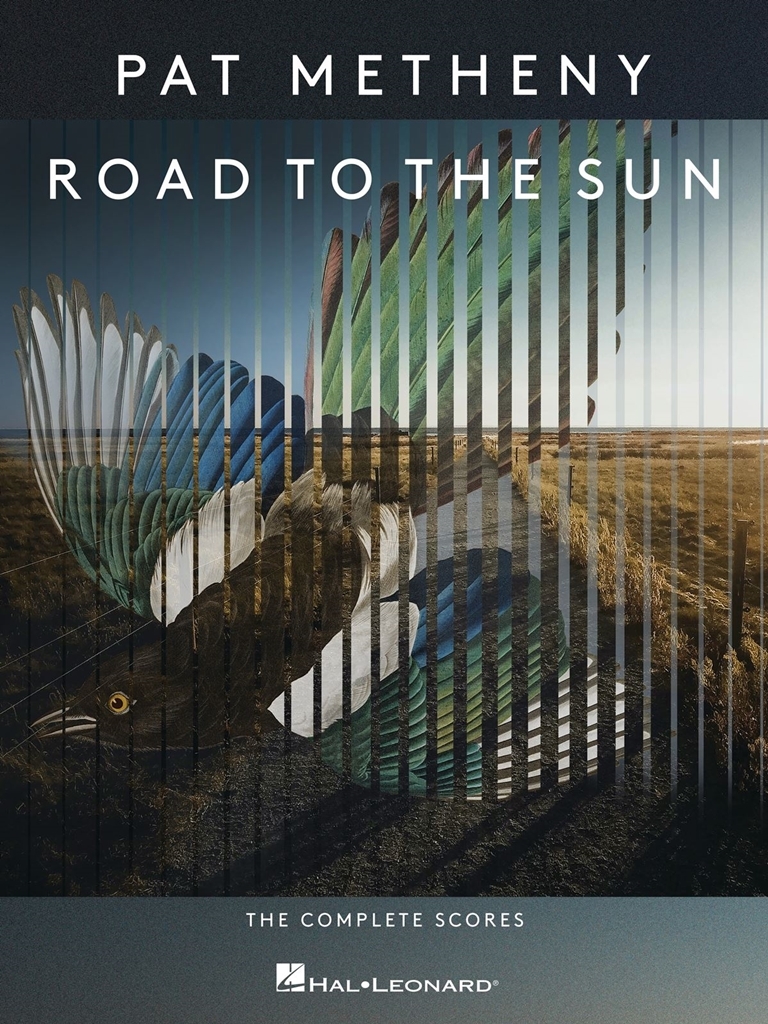 Cover: 840126969047 | Pat Metheny - Road to the Sun | The Complete Scores | Partitur | 2021