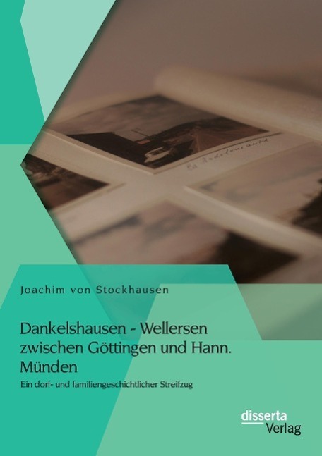 Cover: 9783954257966 | Dankelshausen - Wellersen zwischen Göttingen und Hann. Münden: Ein...