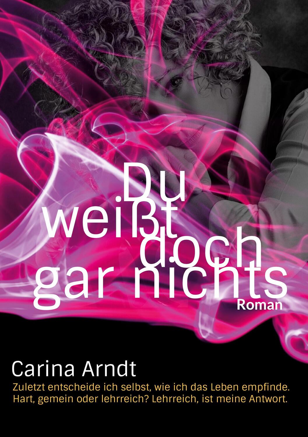 Cover: 9783738648492 | Du weißt doch gar nichts | Carina Arndt | Buch | 248 S. | Deutsch