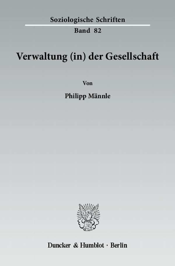 Cover: 9783428135271 | Verwaltung (in) der Gesellschaft. | Philipp Männle | Taschenbuch