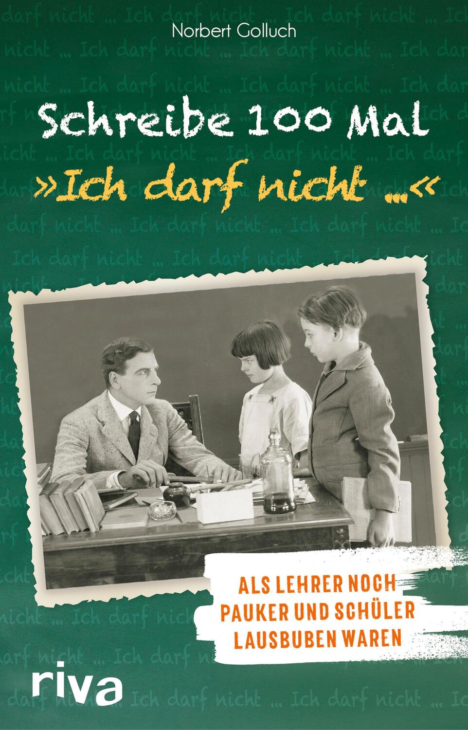 Cover: 9783742311085 | Schreibe 100 Mal: "Ich darf nicht ..." | Norbert Golluch | Buch | 2019