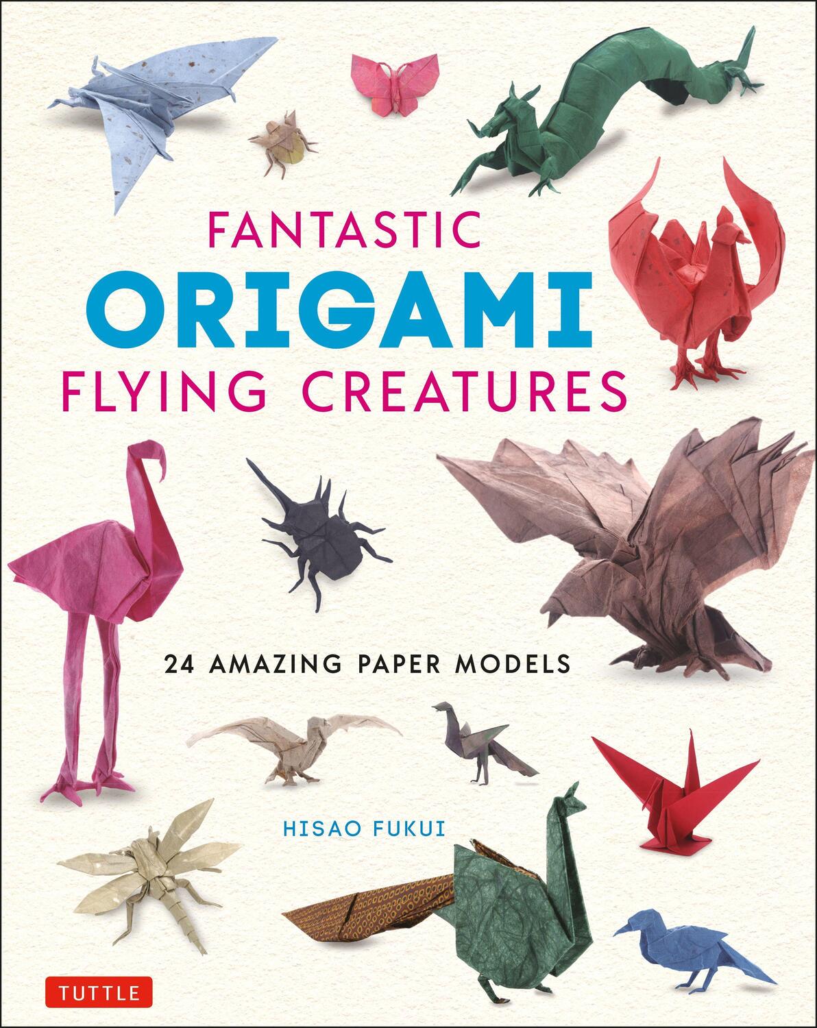 Cover: 9784805315798 | Fantastic Origami Flying Creatures: 24 Amazing Paper Models | Fukui