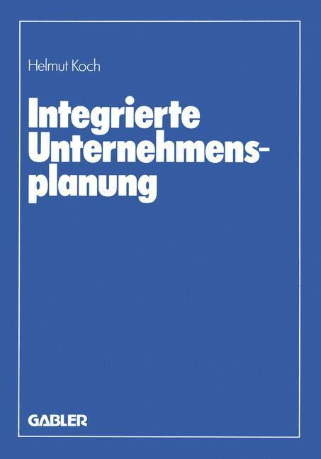 Cover: 9783409346719 | Integrierte Unternehmensplanung | Helmut Koch | Taschenbuch | xii