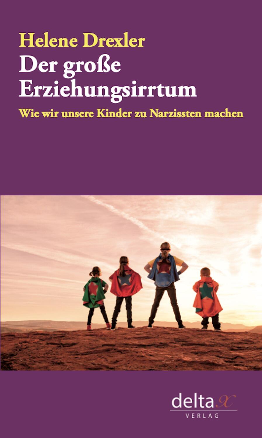 Cover: 9783903229433 | Der große Erziehungsirrtum | Helene Drexler | Buch | Deutsch | 2022