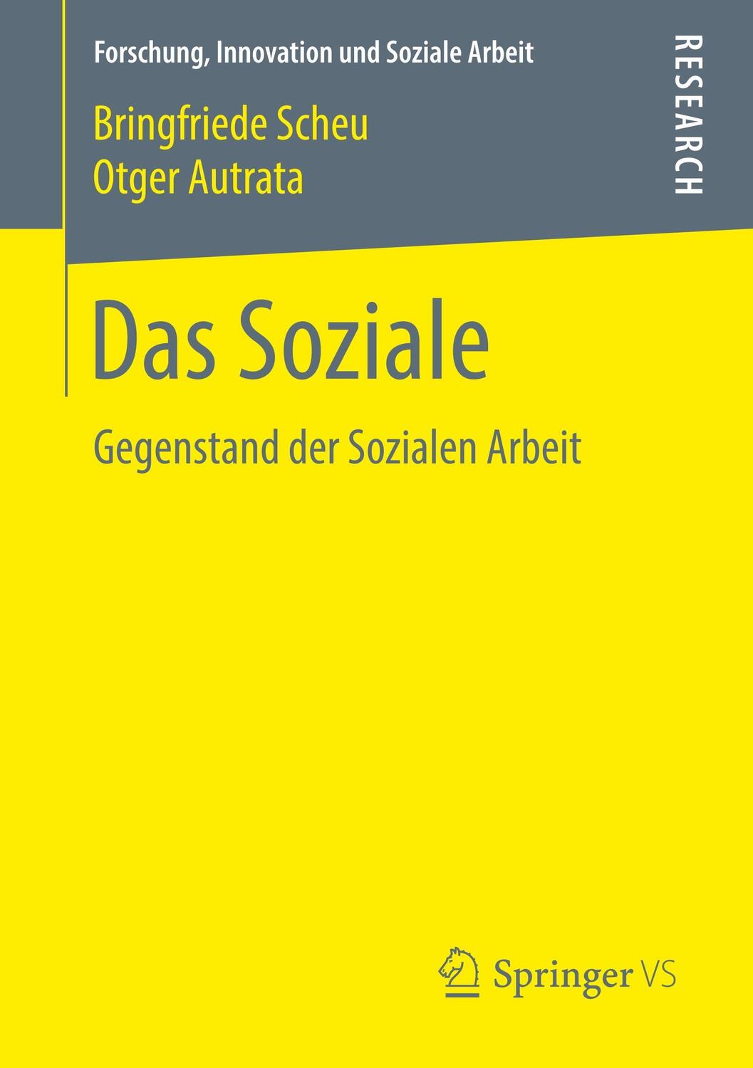Cover: 9783658216252 | Das Soziale | Gegenstand der Sozialen Arbeit | Otger Autrata (u. a.)
