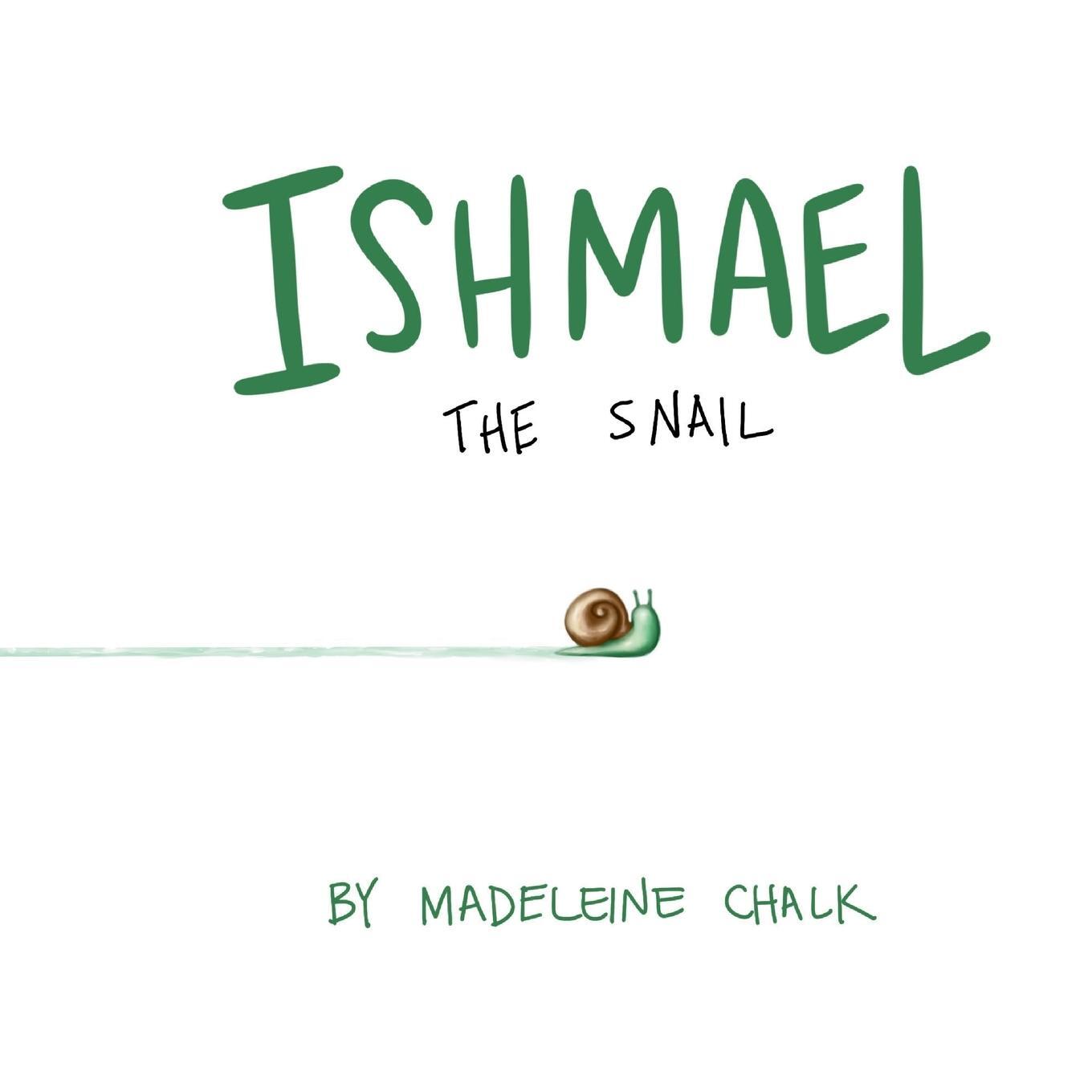 Cover: 9798869279804 | Ishmael The Snail (Paperback) | Madeleine Chalk | Taschenbuch | 2024