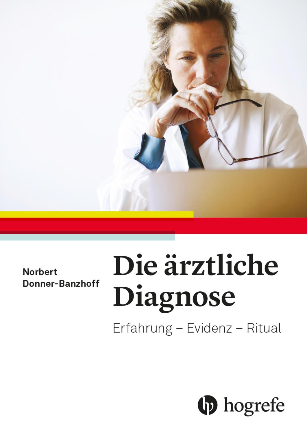 Cover: 9783456861944 | Die ärztliche Diagnose | Erfahrung - Evidenz- Ritual | Donner-Banzhoff