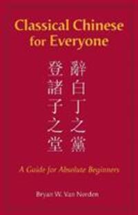 Cover: 9781624668227 | Van Norden, B: Classical Chinese for Everyone | Bryan W. Van Norden