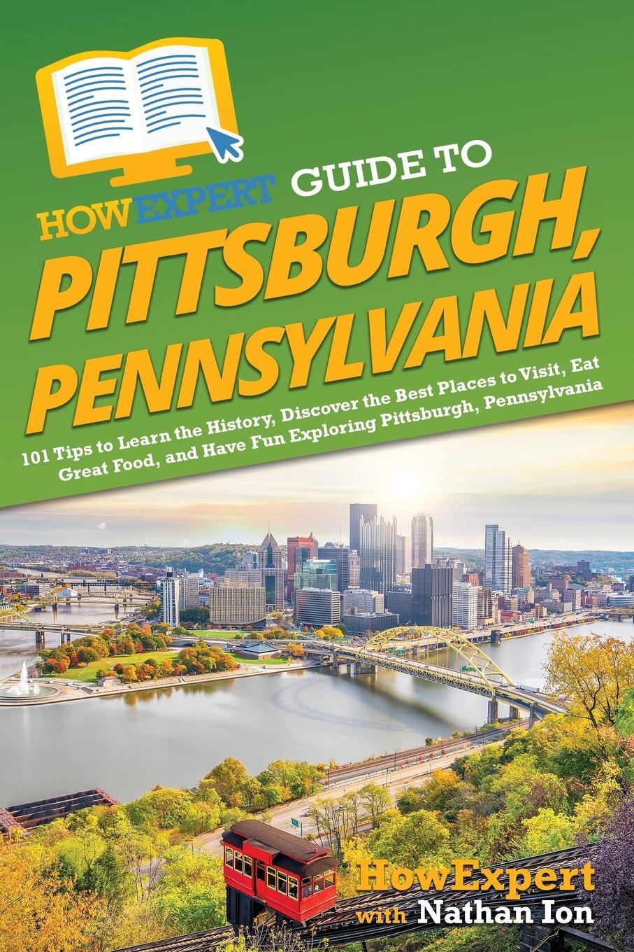 Cover: 9781648918384 | HowExpert Guide to Pittsburgh, Pennsylvania | Nathan Ion | Taschenbuch