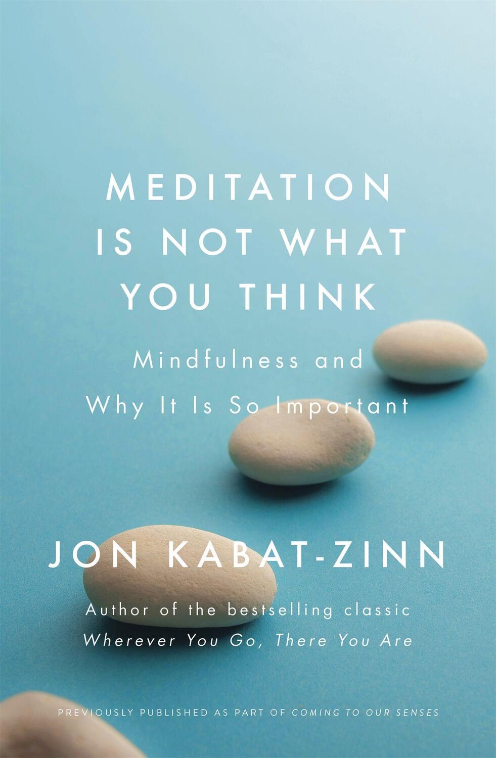 Cover: 9780349421087 | Meditation is Not What You Think | Jon Kabat-Zinn | Taschenbuch | 2018