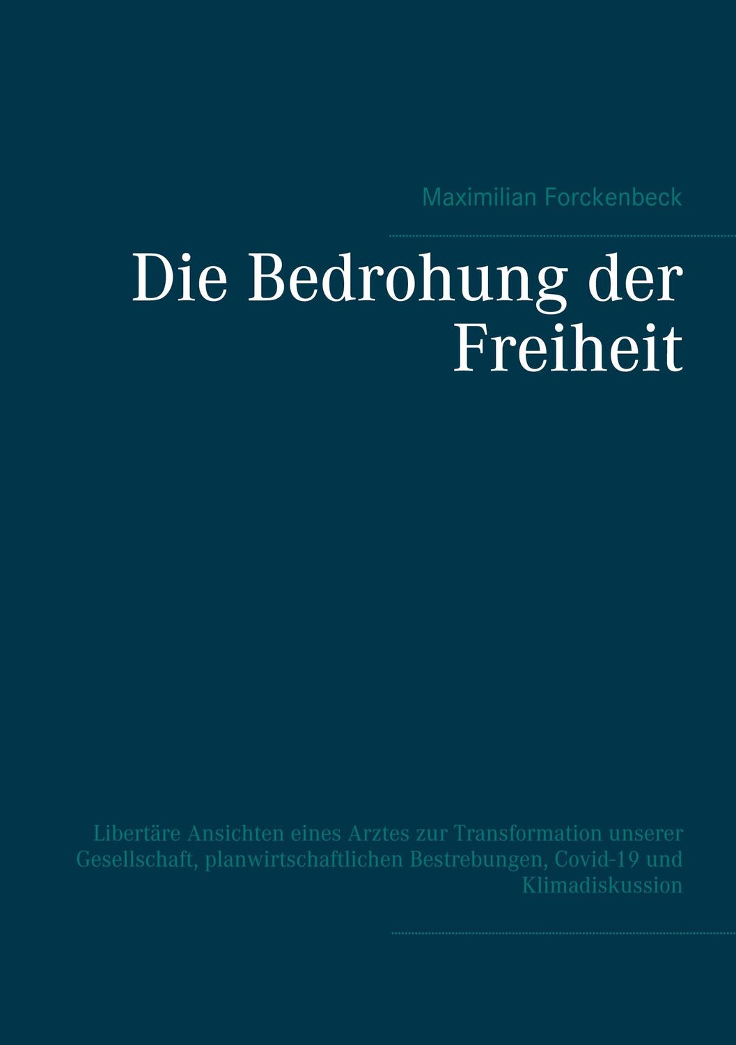 Cover: 9783752648119 | Die Bedrohung der Freiheit | Maximilian Forckenbeck | Buch
