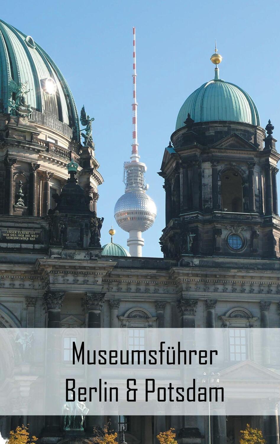 Cover: 9783741289231 | Museumsführer Berlin & Potsdam | Claudia Stein | Taschenbuch