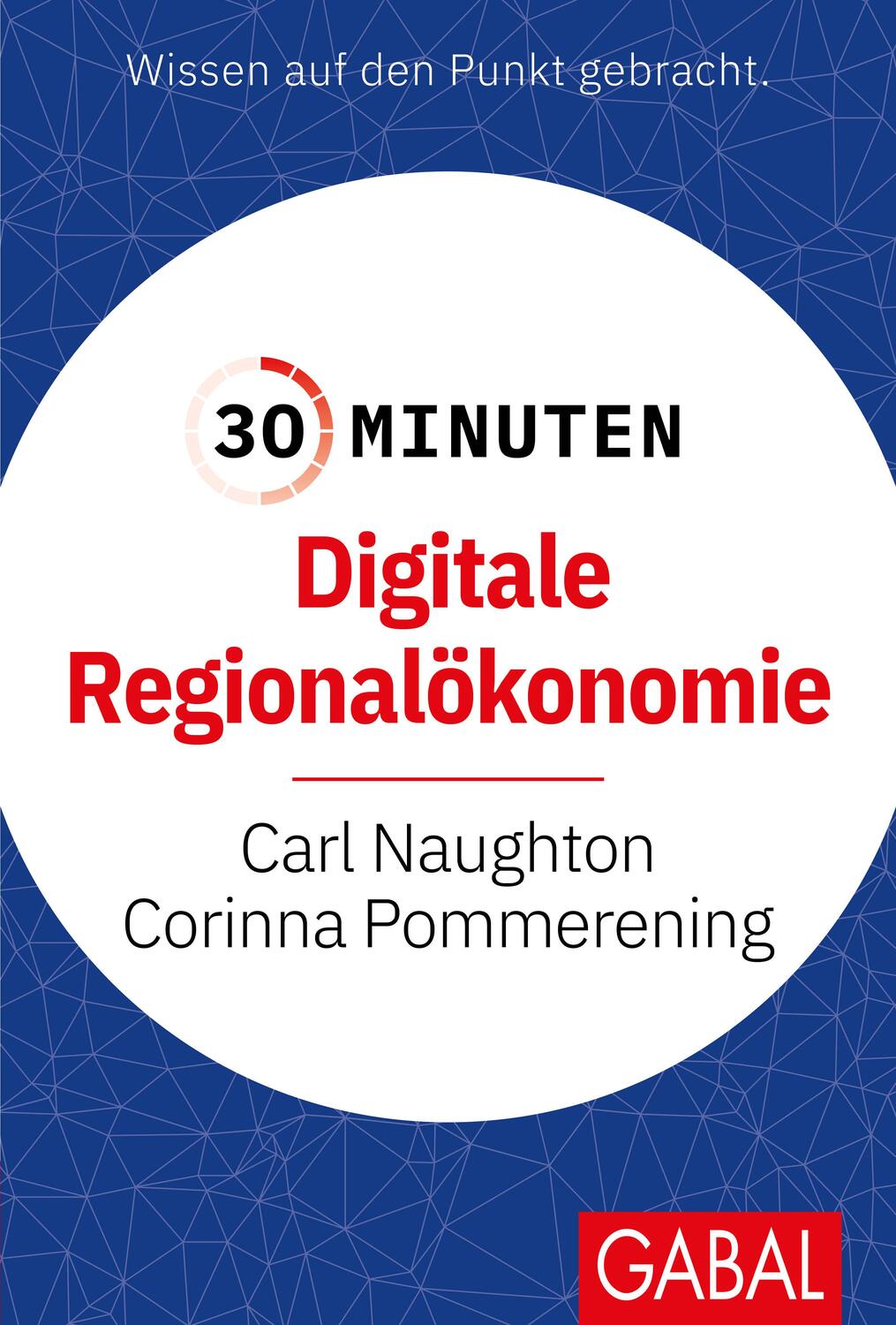 Cover: 9783967391367 | 30 Minuten Digitale Regionalökonomie | Carl Naughton (u. a.) | Buch