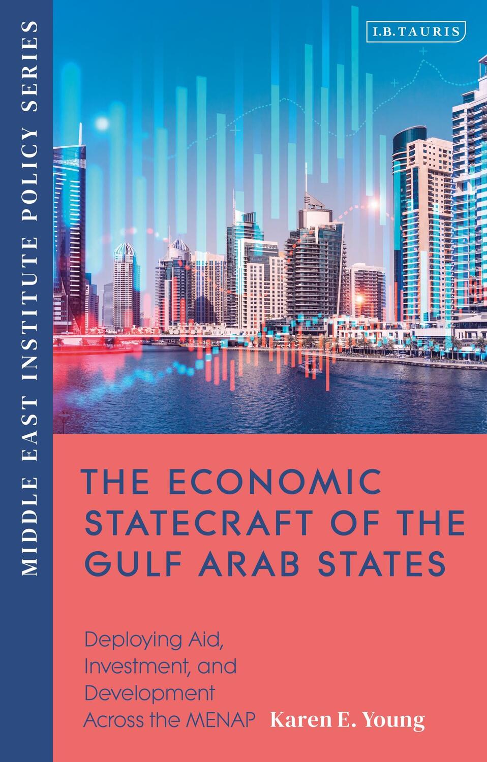 Cover: 9780755646661 | The Economic Statecraft of the Gulf Arab States | Karen E. Young