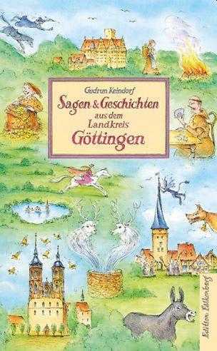 Cover: 9783954942862 | Sagen und Geschichten aus dem Landkreis Göttingen | Gudrun Keindorf