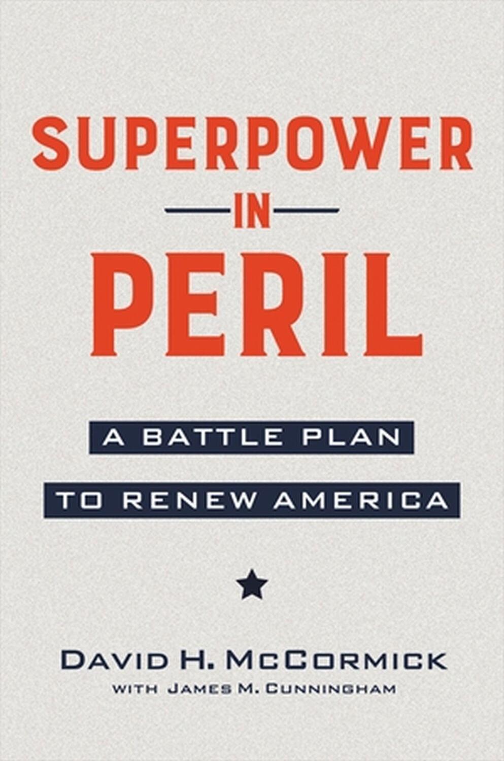 Cover: 9781546001959 | Superpower in Peril: A Battle Plan to Renew America | David McCormick