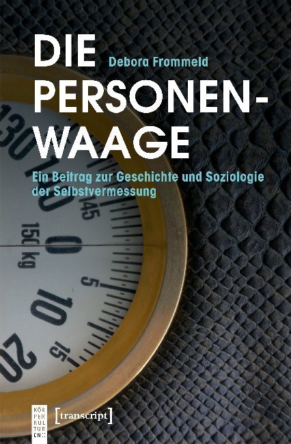 Cover: 9783837647105 | Die Personenwaage | Debora Frommeld | Taschenbuch | 2019 | transcript