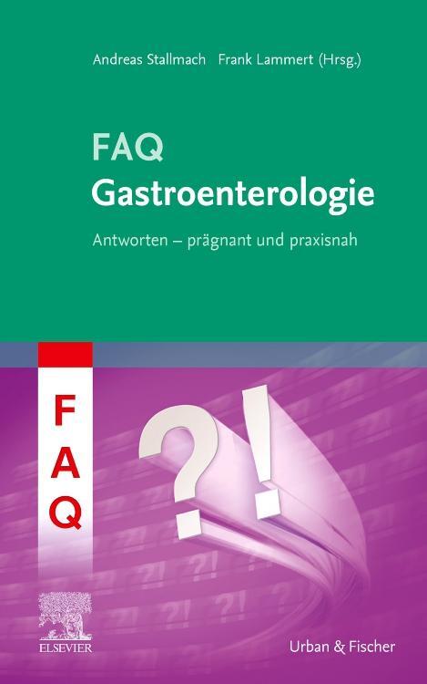 Cover: 9783437153051 | FAQ Gastroenterologie | Frank Lammert (u. a.) | Buch | Deutsch | 2019