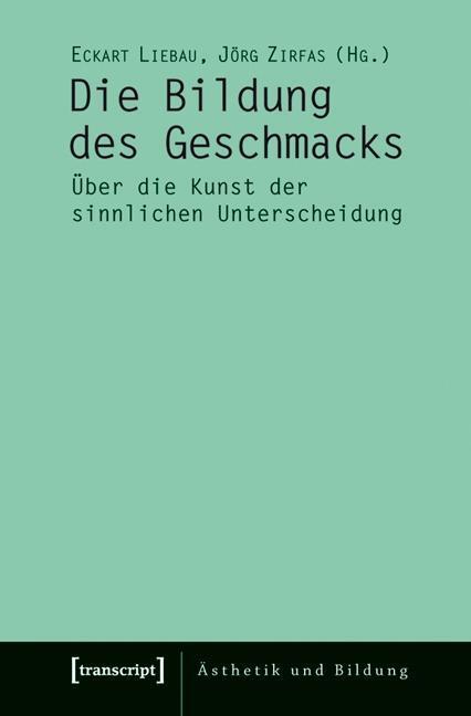 Cover: 9783837617467 | Die Bildung des Geschmacks | Taschenbuch | 230 S. | Deutsch | 2011
