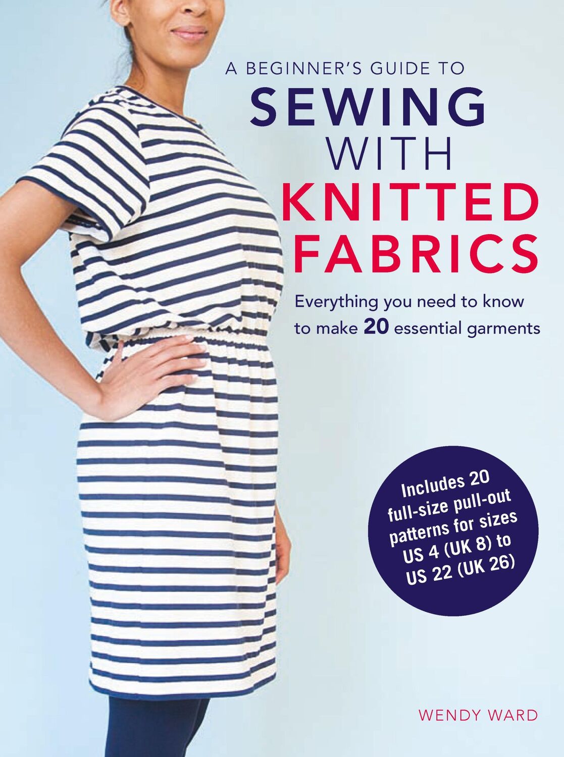 Cover: 9781782494683 | A Beginner's Guide to Sewing with Knitted Fabrics | Wendy Ward | Buch