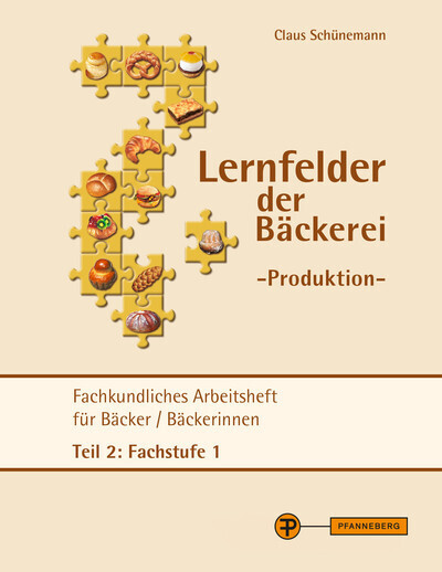 Cover: 9783805707466 | Lernfelder der Bäckerei - Produktion Arbeitsheft Teil 2 Fachstufe 1