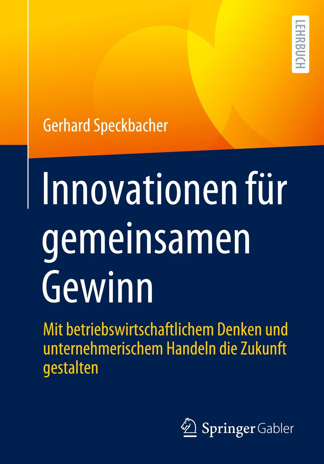 Cover: 9783658432232 | Innovationen für gemeinsamen Gewinn | Gerhard Speckbacher | Buch | xvi
