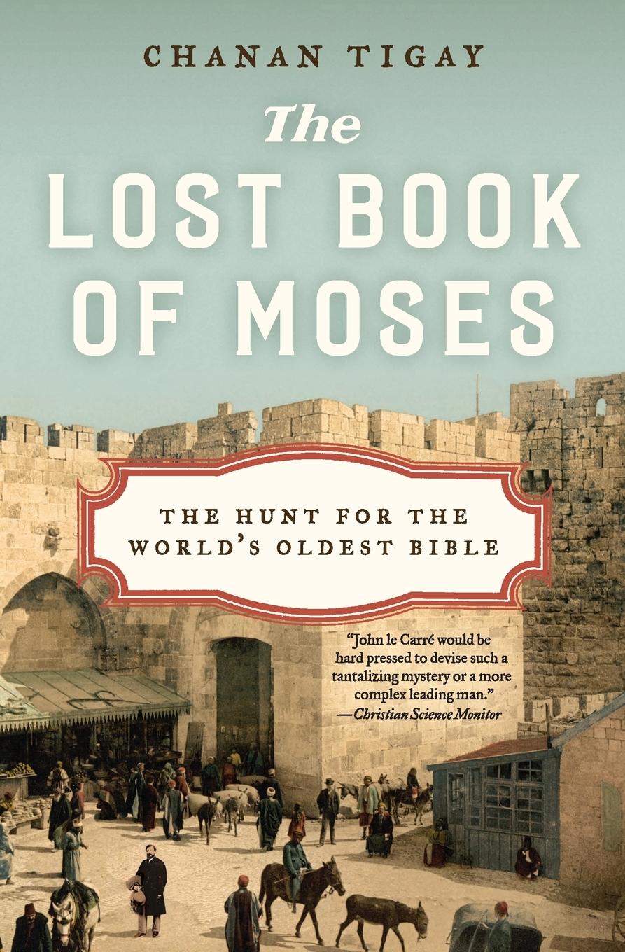 Cover: 9780062206428 | The Lost Book of Moses | The Hunt for the World's Oldest Bible | Tigay