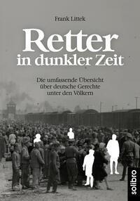 Cover: 9783960791003 | Retter in dunkler Zeit | Frank Littek | Taschenbuch | 288 S. | Deutsch