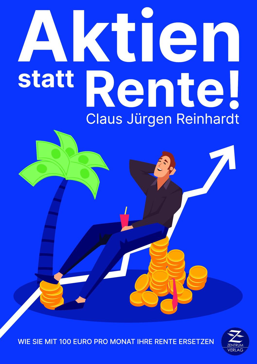 Cover: 9783948961077 | Aktien statt Rente! | Claus Jürgen Reinhardt | Buch | 300 S. | Deutsch