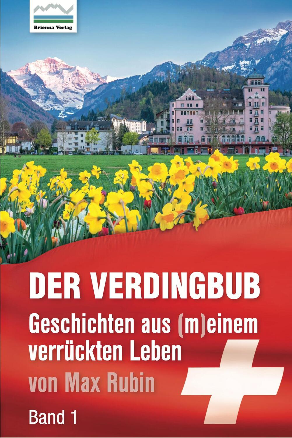 Cover: 9783942318327 | Der Verdingbub | Geschichten aus (m)einem verrückten Leben | Max Rubin