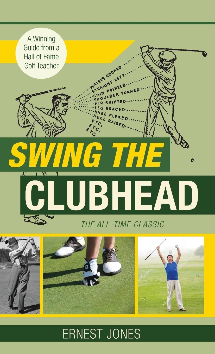 Cover: 9781635617412 | Swing the Clubhead (Golf digest classic series) | Ernest Jones | Buch