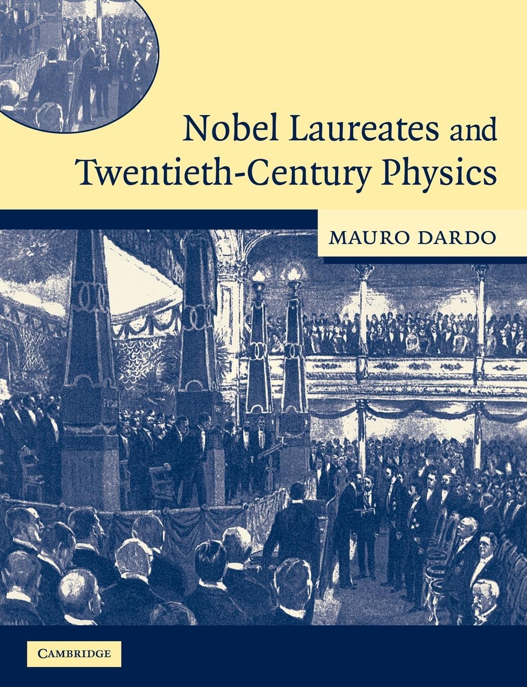 Cover: 9780521540087 | Nobel Laureates and Twentieth-Century Physics | Mauro Dardo | Buch