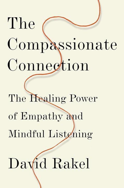 Cover: 9780393247749 | The Compassionate Connection | David Rakel | Buch | Gebunden | 2018