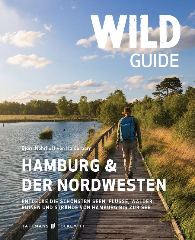 Cover: 9783942048927 | Wild Guide Hamburg &amp; der Nordwesten | Nehrhoff von Holderberg Björn