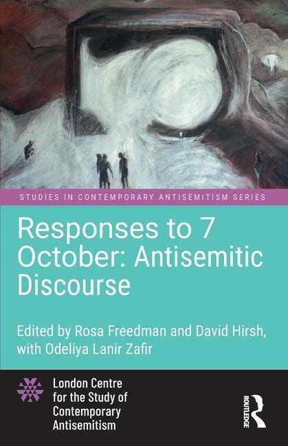 Cover: 9781032805290 | Responses to 7 October: Antisemitic Discourse | David Hirsh (u. a.)