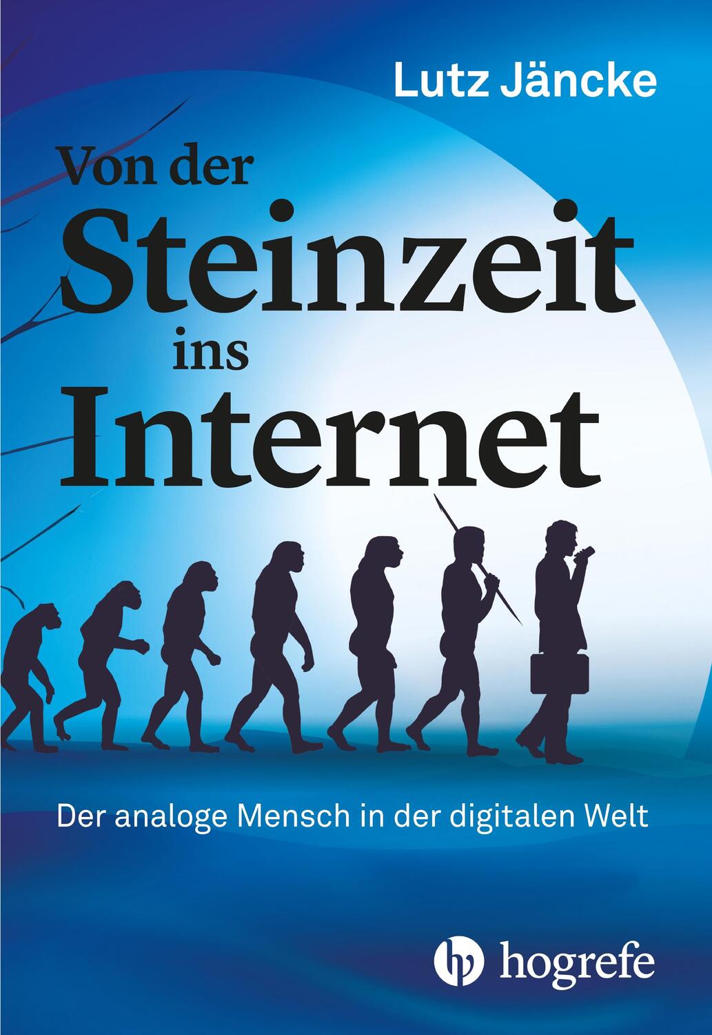 Cover: 9783456861500 | Von der Steinzeit ins Internet | Lutz Jäncke | Taschenbuch | Deutsch