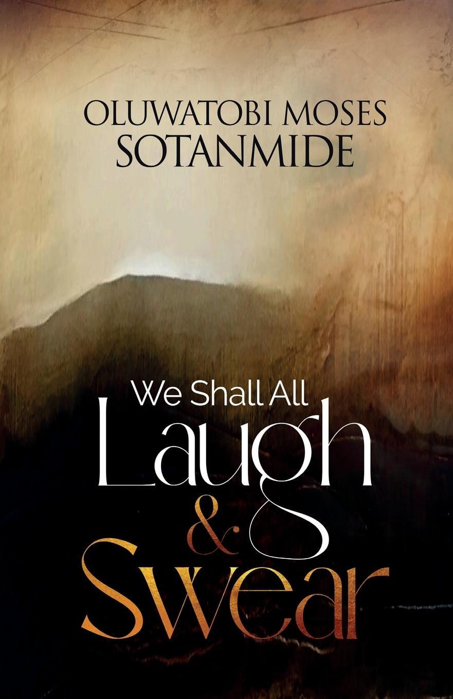 Cover: 9789785982794 | We Shall All Laugh And Swear | Oluwatobi Moses Sotanmide | Taschenbuch
