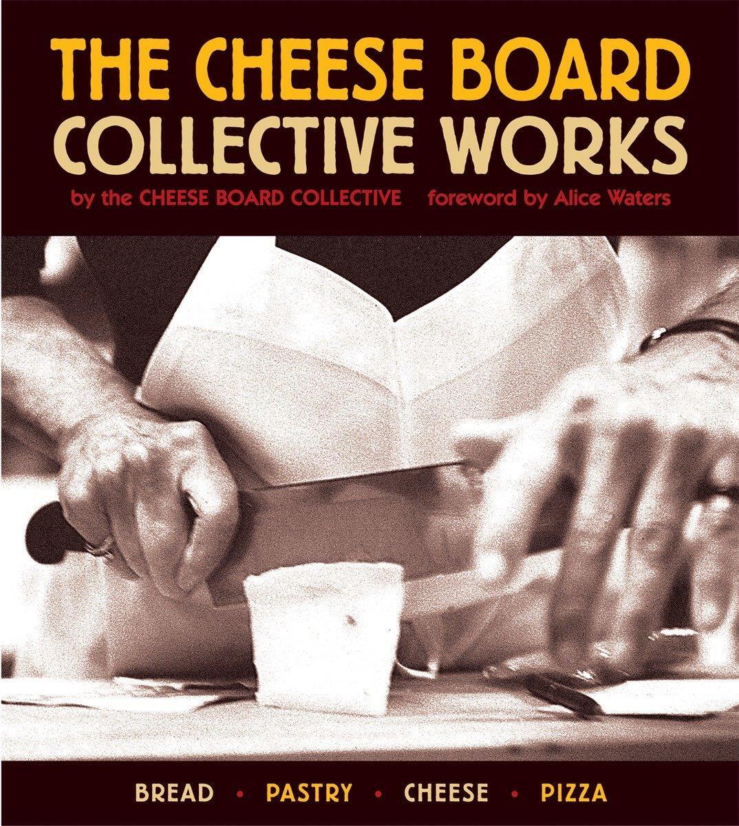 Cover: 9781580084192 | The Cheese Board: Collective Works: Bread, Pastry, Cheese, Pizza [A...