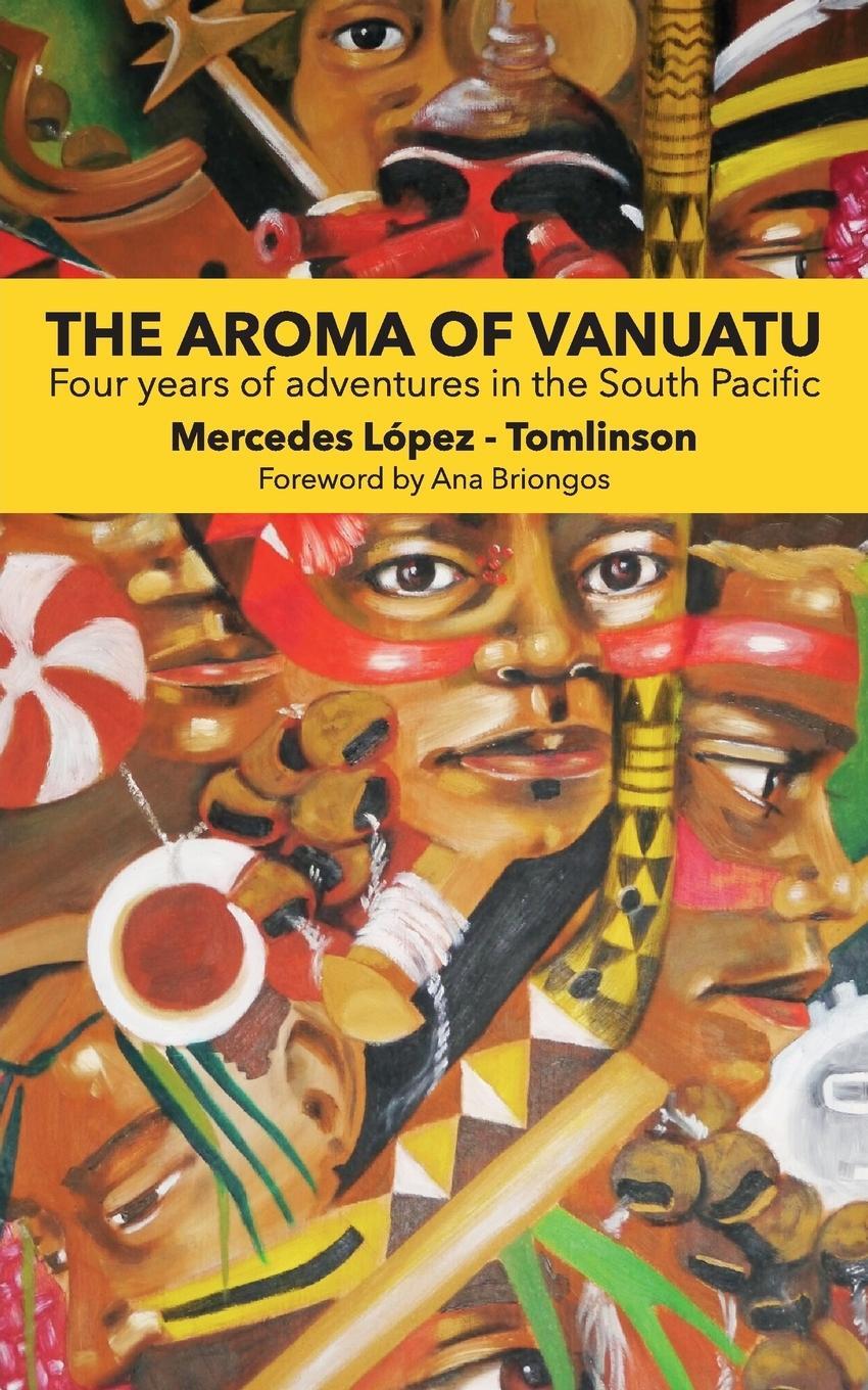 Cover: 9781906393267 | The Aroma of Vanuatu | Four years of adventures in the South Pacific