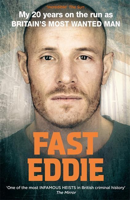 Cover: 9781911274889 | Fast Eddie | My 20 Years on the Run as Britain's Most Wanted Man