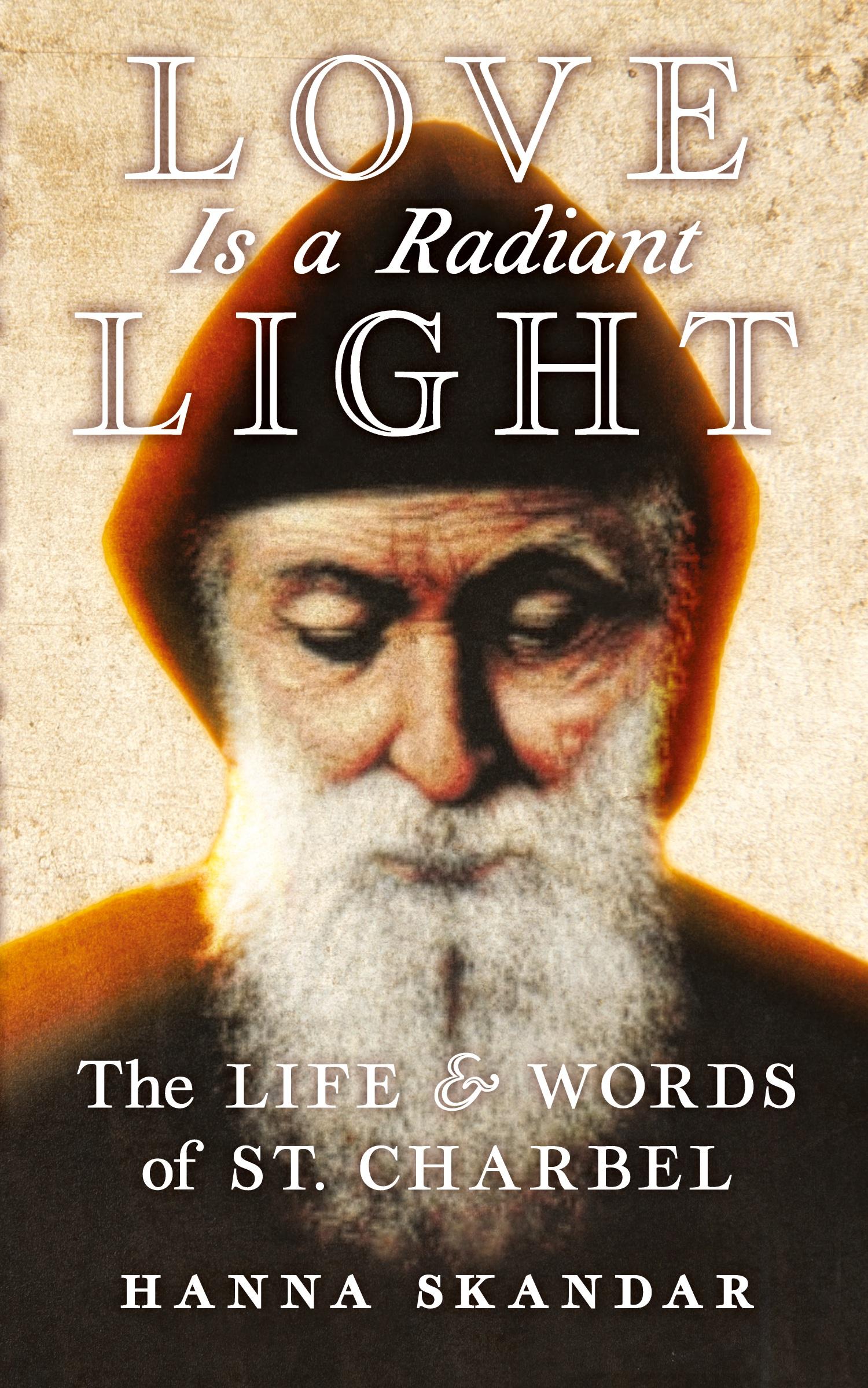 Cover: 9781621384328 | Love is a Radiant Light | The Life &amp; Words of Saint Charbel | Buch