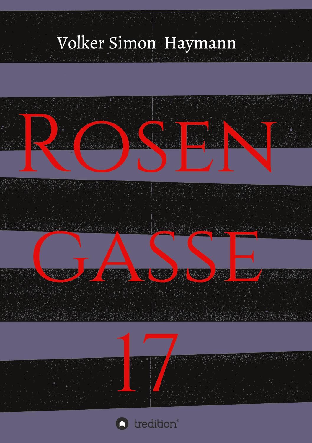 Cover: 9783347280724 | Rosengasse 17 | Volker Simon Haymann | Taschenbuch | Paperback | 2021