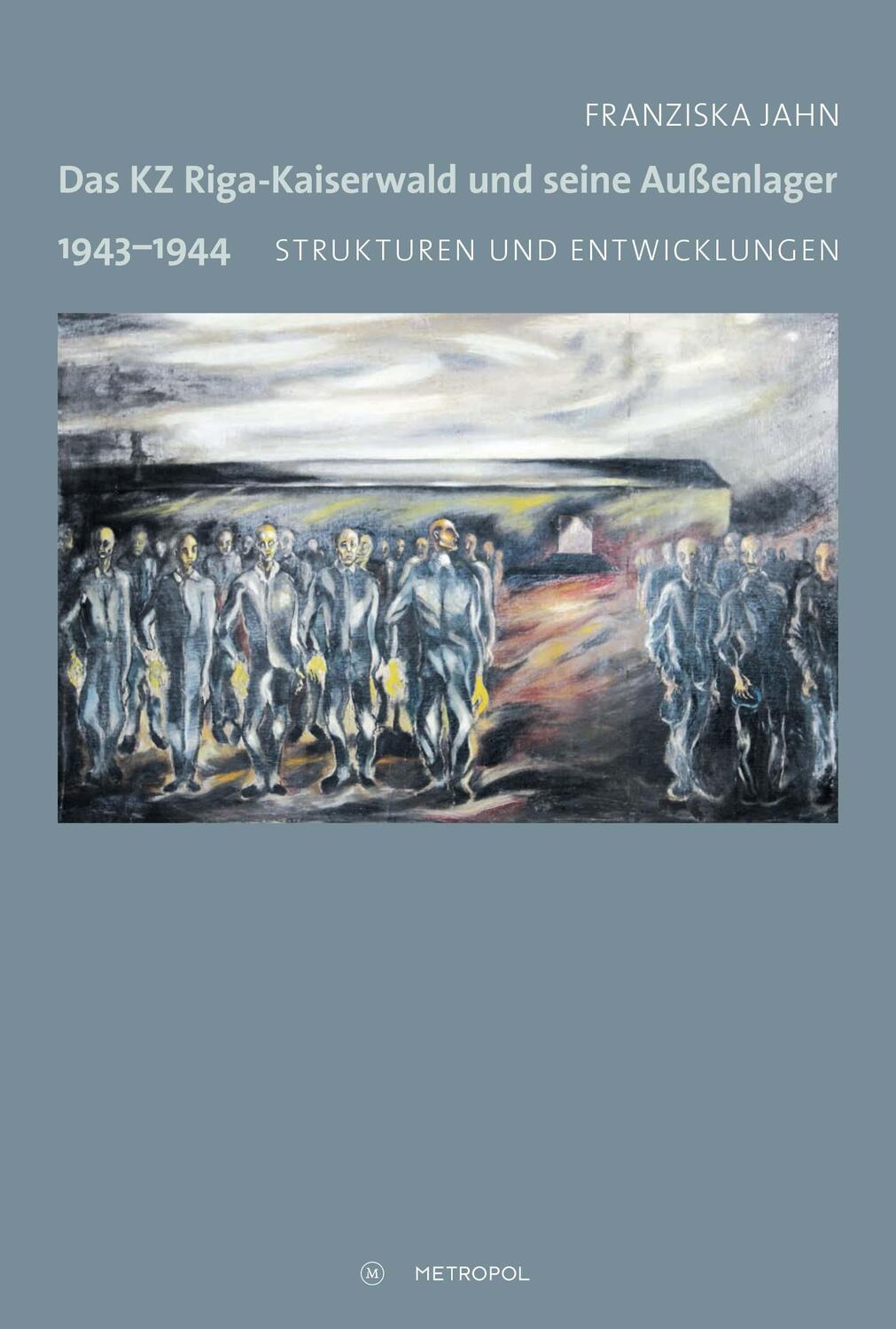 Cover: 9783863314279 | Das KZ Riga-Kaiserwald und seine Außenlager 1943-1944 | Franziska Jahn
