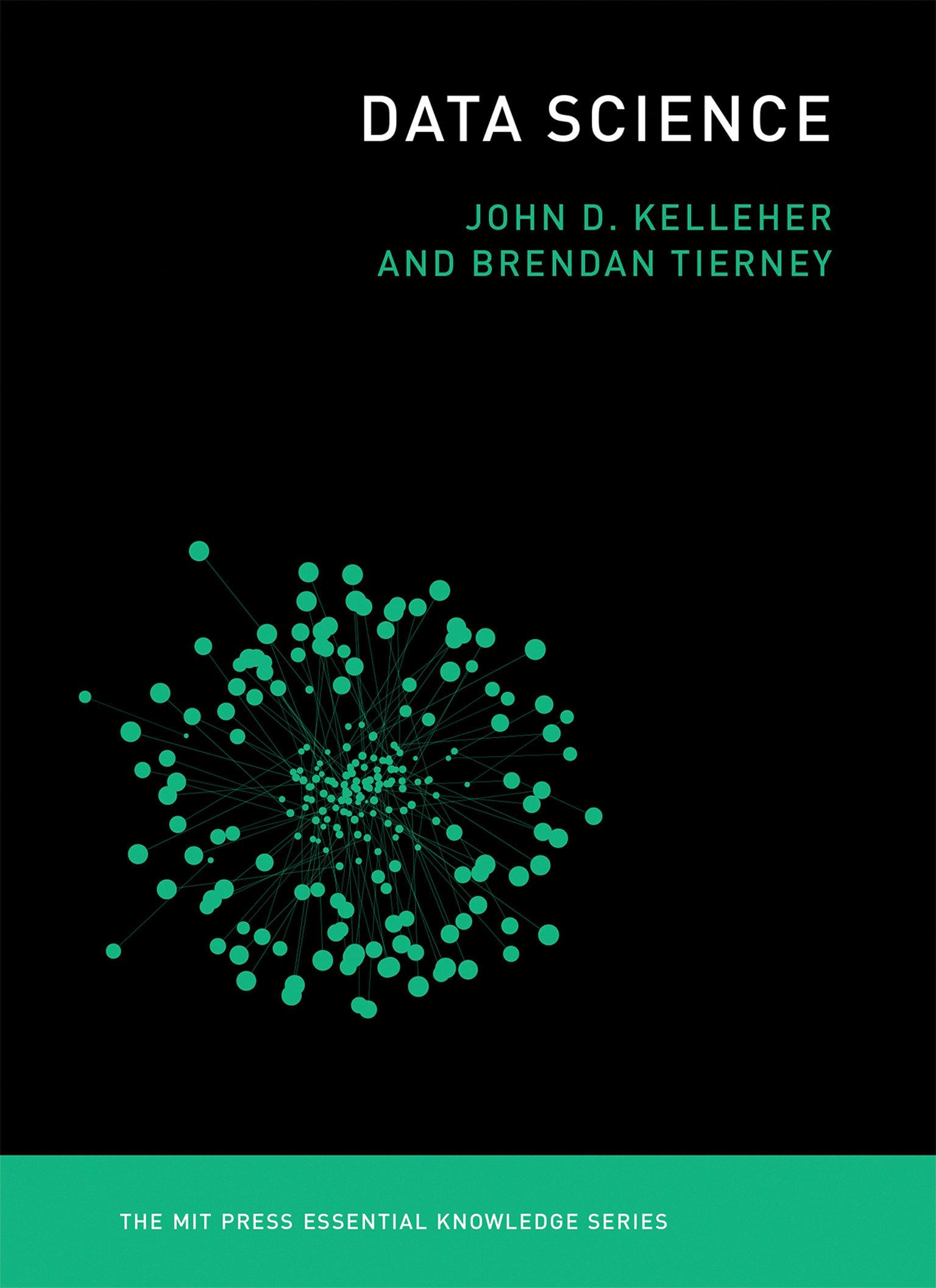 Cover: 9780262535434 | Data Science | John D Kelleher (u. a.) | Taschenbuch | Englisch | 2018